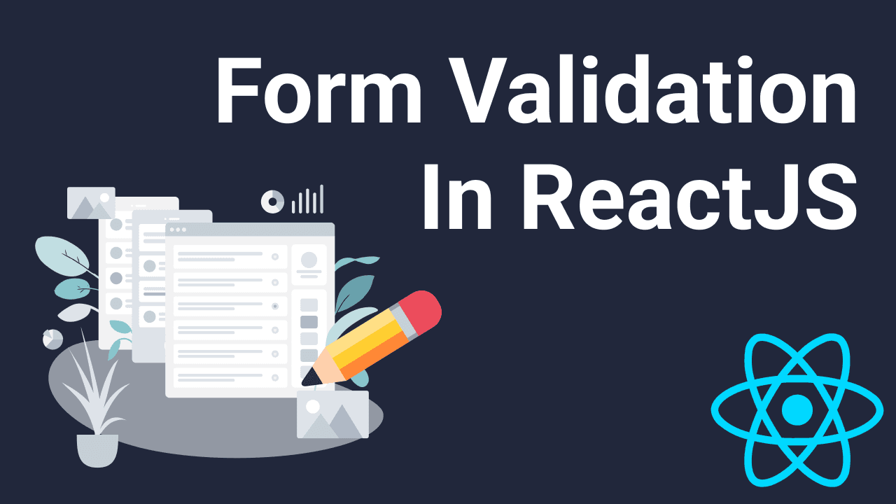 Form Validation In React JS: Build A Reusable Custom Hook For Inputs And Error Handling