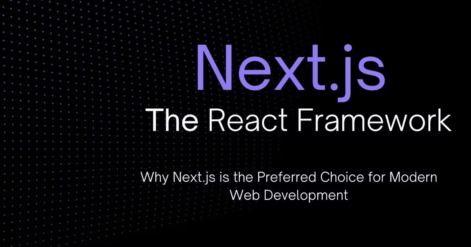 Introduction to Next.js: The Ultimate React Framework for Production